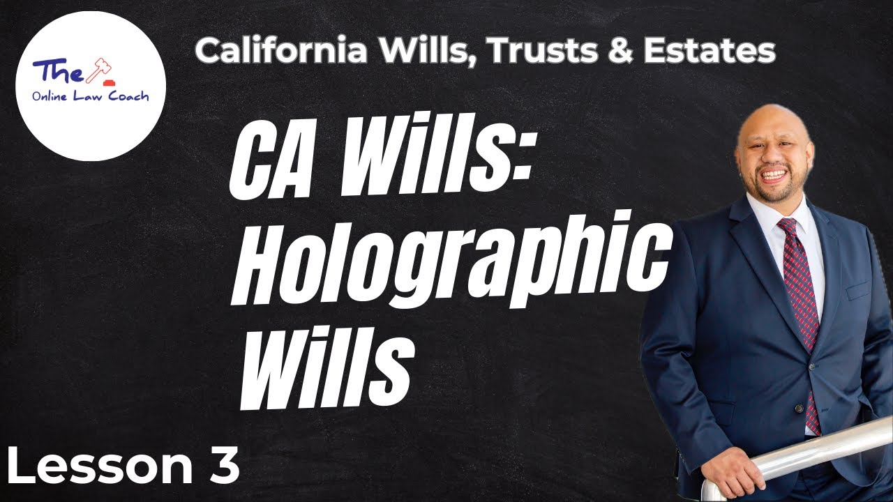 California Wills: Holographic Wills (Lesson 3 - CA Wills, Trust, & Estates)