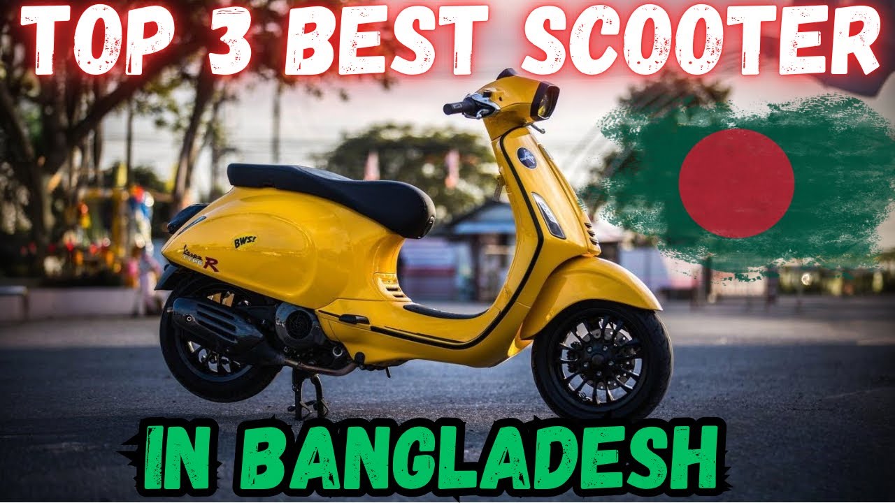 Top 3 Best Scooter in Bangladesh - ২০২৪ এর সেরা ৩ টি স্কুটি