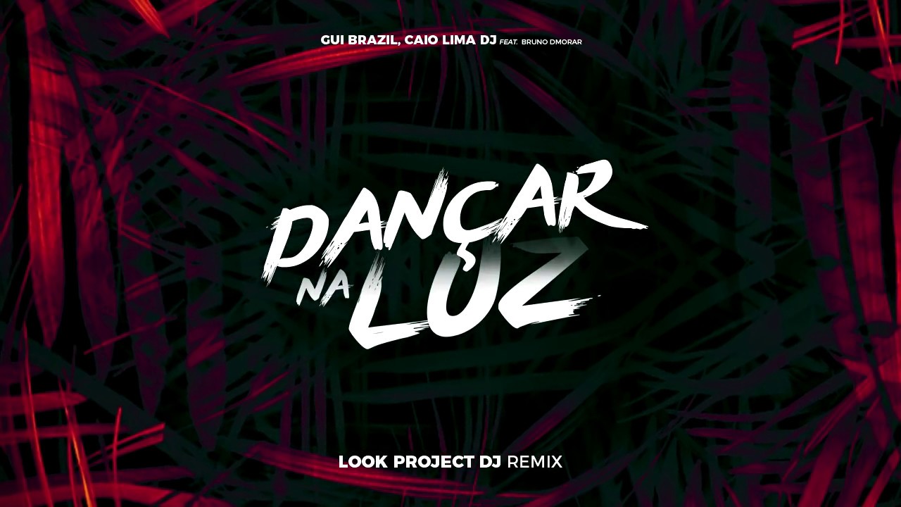 Gui Brazil, Caio Lima Dj - Dançar Na Luz feat. Bruno Dmorar (Look Project Dj Remix)