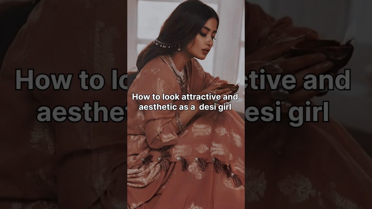 How to look attractive and aesthetic as a desi girl 💗🥀#foryou #fasionable #aesthetic #fashion#viral