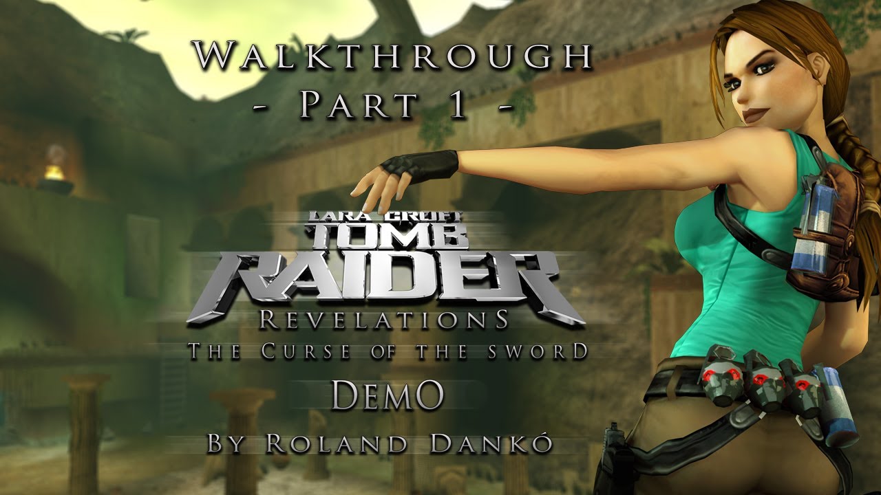 Tomb Raider Revelations IV Demo Walkthrough Part 1/2
