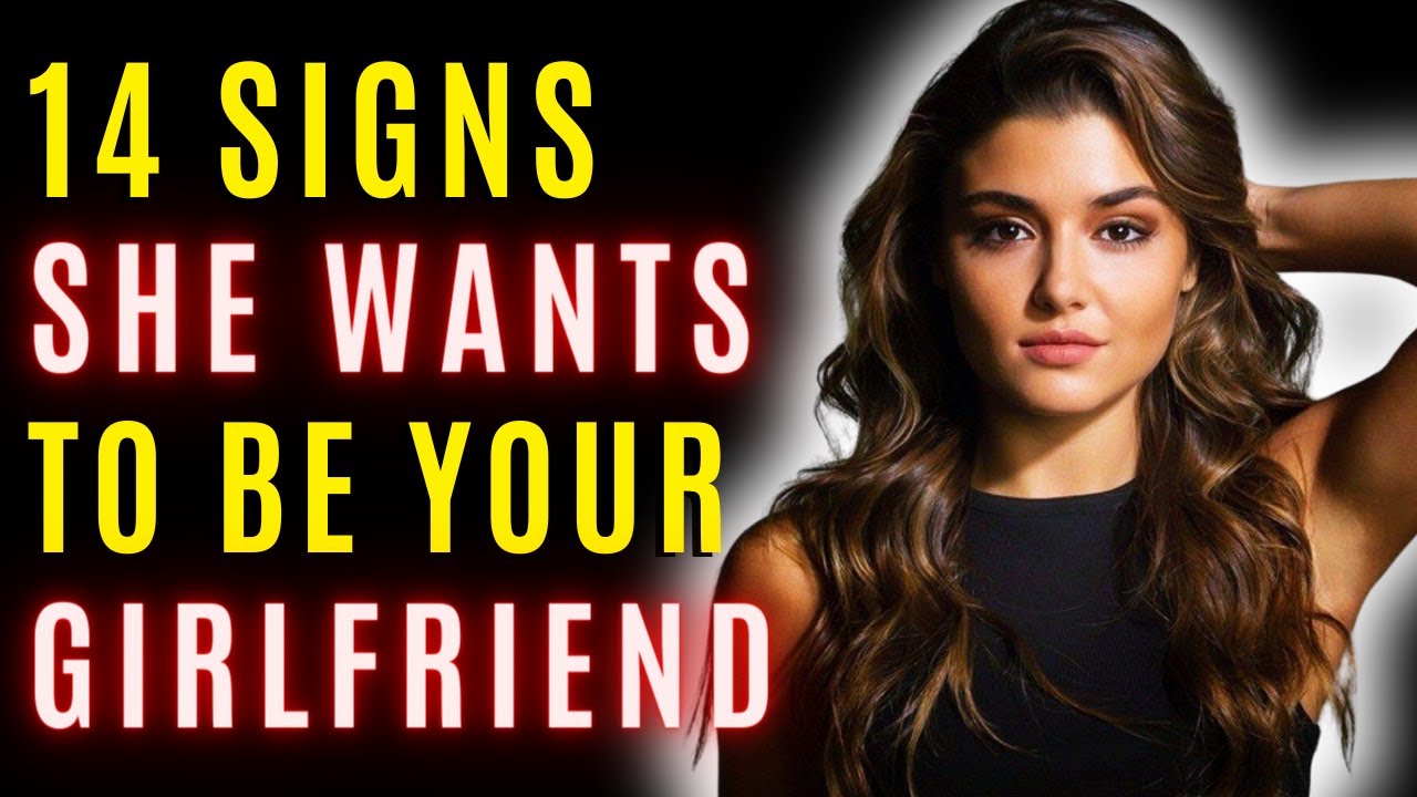 14 Signs She Wants To Be Your Girlfriend