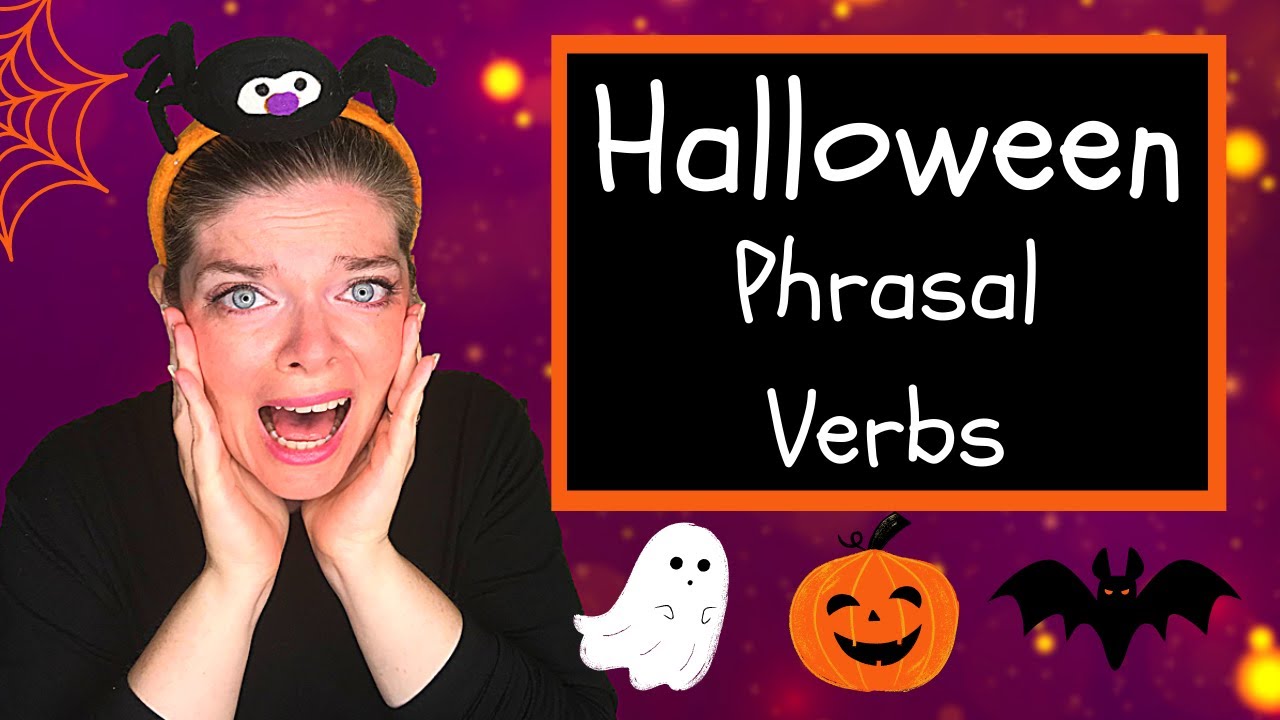 13 Halloween Phrasal Verbs: How to Talk about Halloween in English with Common Phrasal Verbs! 👻 🎃