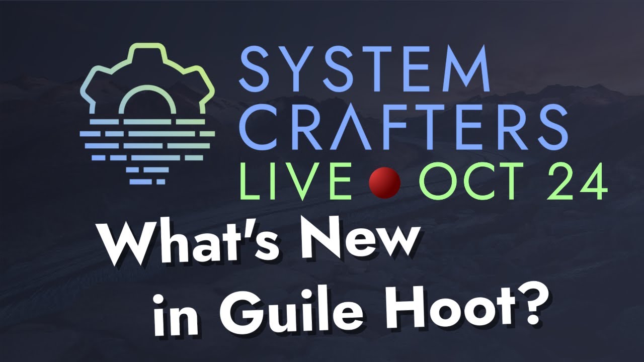 What's New in Guile Hoot? - System Crafters Live!
