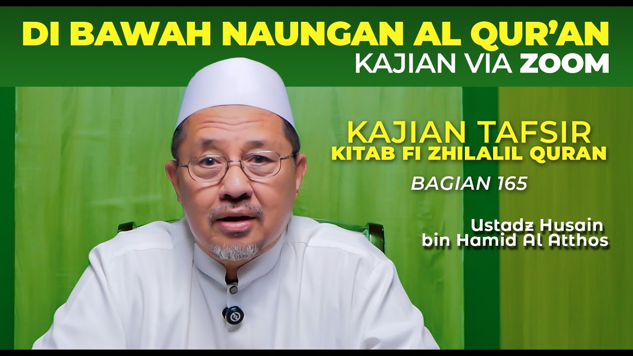 KAJIAN VIA ZOOM | KAJIAN TAFSIR KITAB FI ZHILALIL QURAN BAGIAN 165