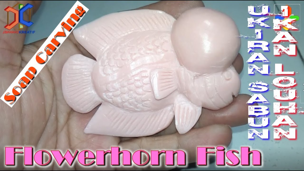Ukiran Sabun Ikan Louhan Kepala Jenong Yang Mudah | Soap Carving | Flowerhorn Fish | Easy DIY