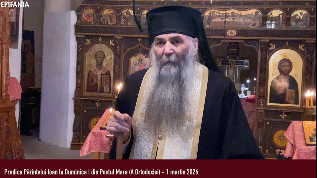 Predica Părintelui Ioan la Duminica I din Postul Mare (A Ortodoxiei) - 1 martie 2026