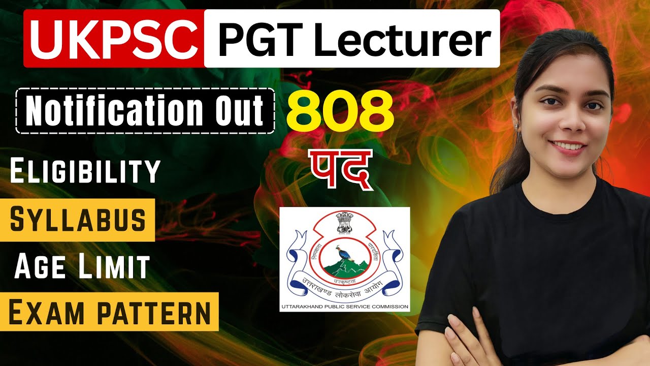 UKPSC PGT Lecturer Notification Out 2026 | 808 Vacancy | Apply Online | Eligibility | Exam Pattern