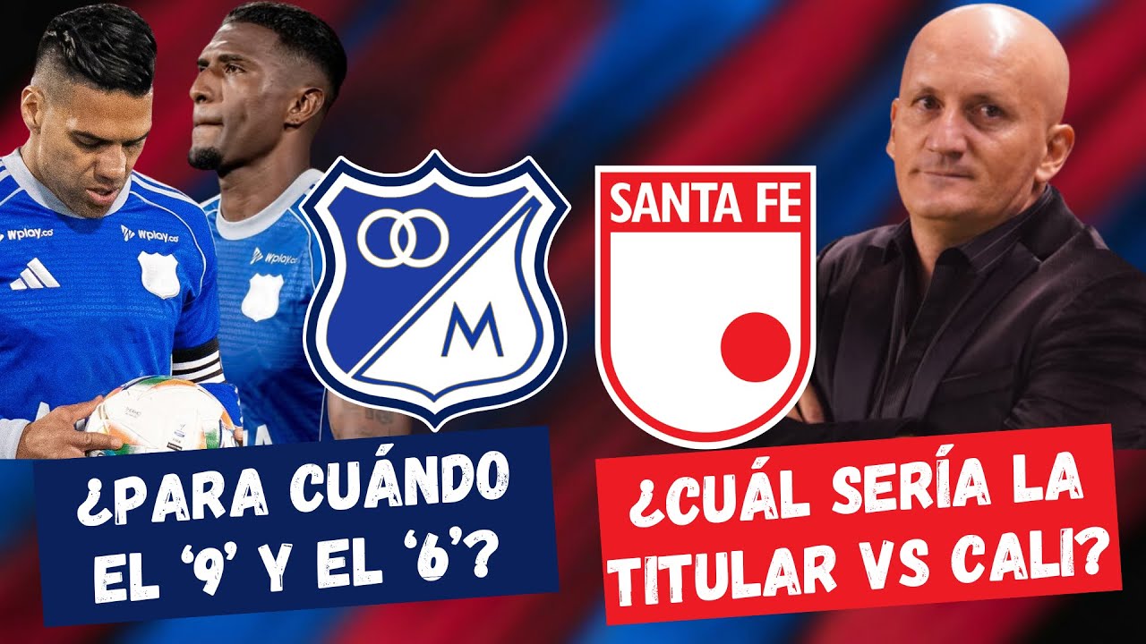 ¿Cuándo Vuelven Falcao y Mosquera en Millonarios? ¡La Titular de Santa Fe vs Cali! | #FutbolDC