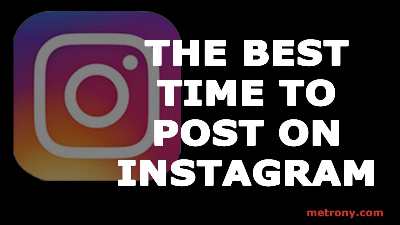 The Best Time to Post on Instagram