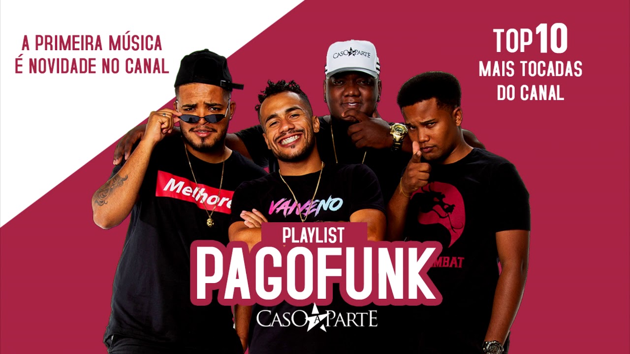 Playlist #Pagofunk - GRUPO CASO A PARTE