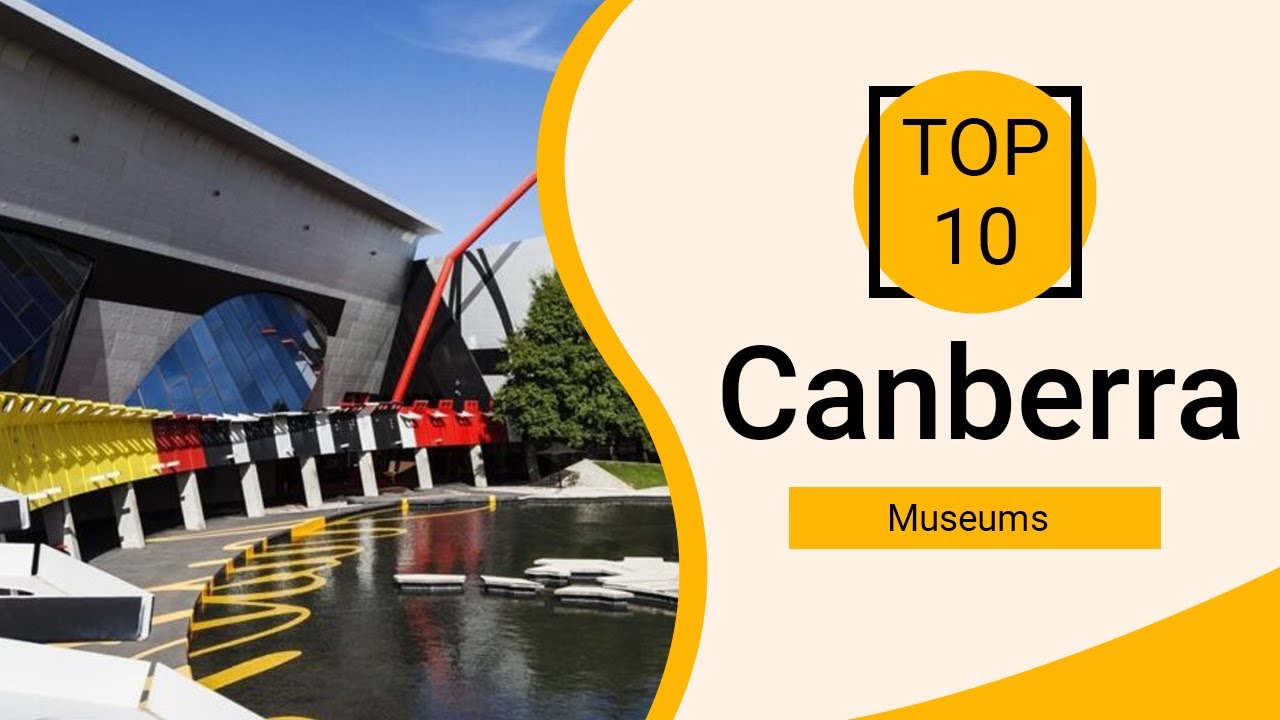 Top 10 Best Museums in Canberra | Australia - English
