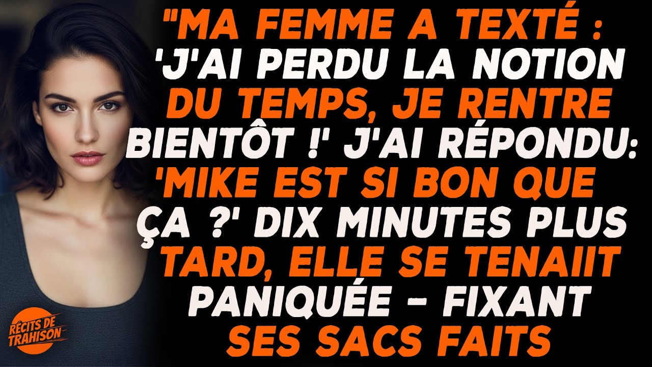 Ma Femme M’a Écrit À 2 H Du Matin Qu’elle Avait Perdu La Notion Du Temps, Et Dix Minutes Plus Tard..