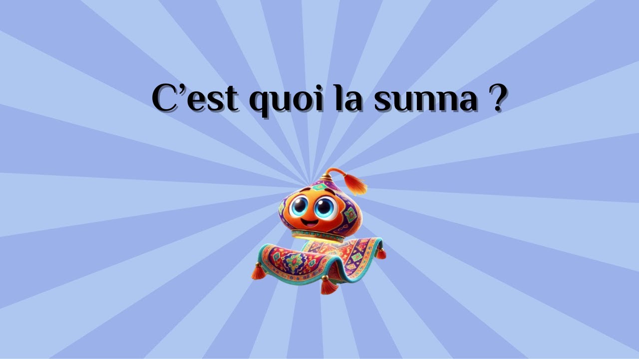 C'est quoi la sunna ? [expliqu&eacute; aux enfants et d&eacute;butants]