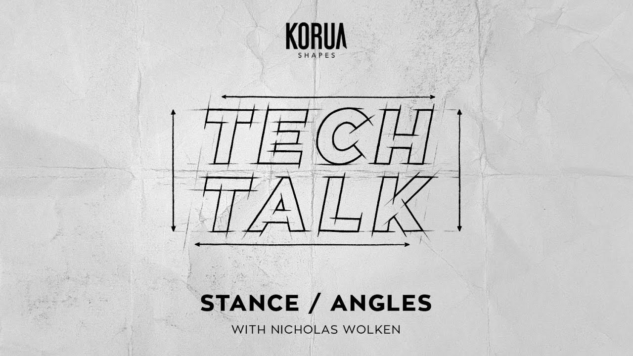 KORUA Shapes - Tech Talk - Stance & Angles With Nicholas Wolken