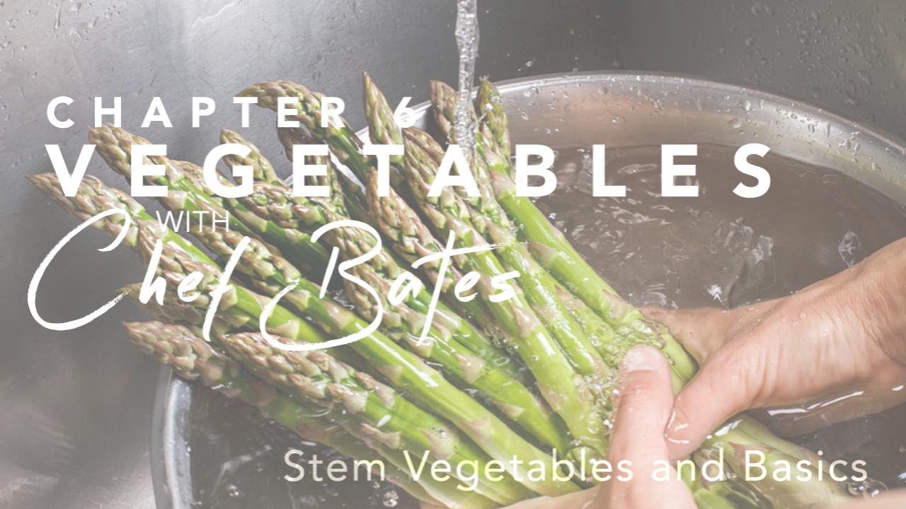 Part 4  Stem Vegetables and Basics