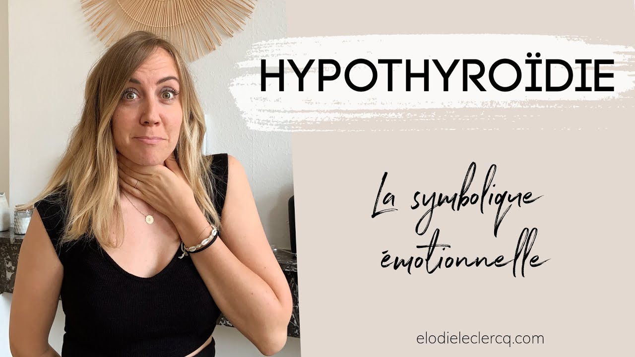 HYPOTHYROÏDIE : La symbolique émotionnelle