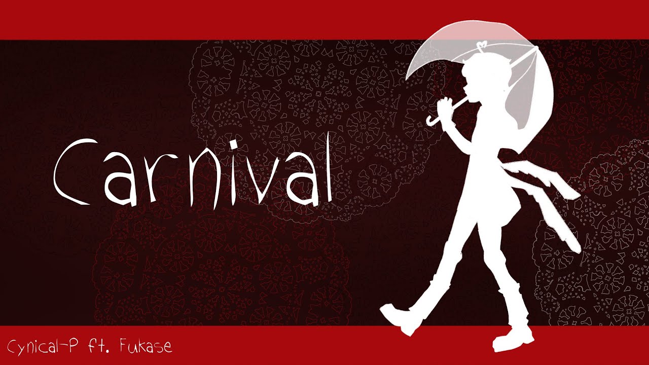 【FUKASE】Carnival (カーニバル)【VOCALOID Cover】