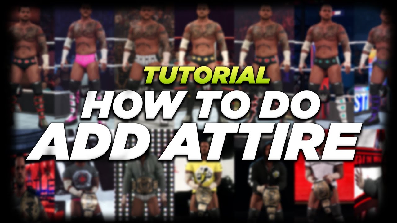 HOW TO DO ADD ATTIRES|WWE2K23 TUTORIAL MODS|
