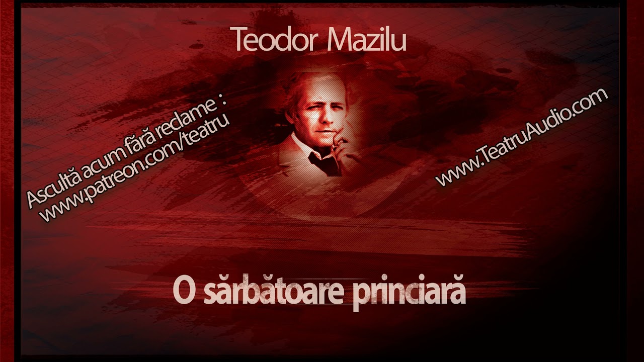 Teodor Mazilu - O sarbatoare princiara (1983) #teatruaudio #teatruradiofonic #teatruonline #teatru