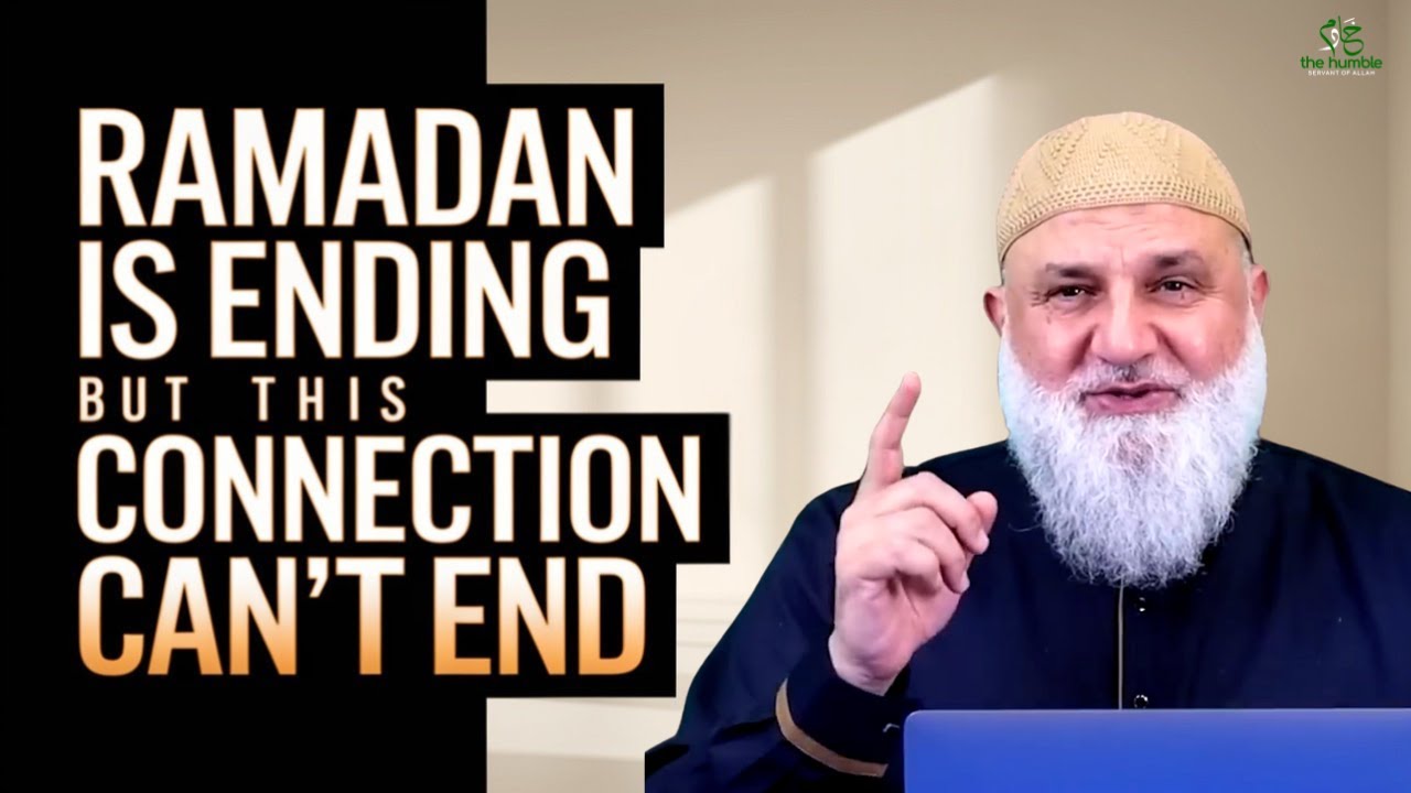 Ramadan Is Ending But This Connection Can&rsquo;t End | Ustadh Mohamad Baajour