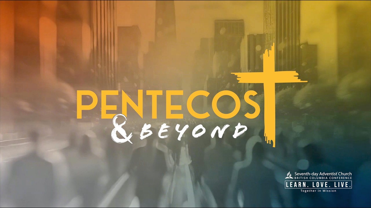 Pentecost & Beyond 