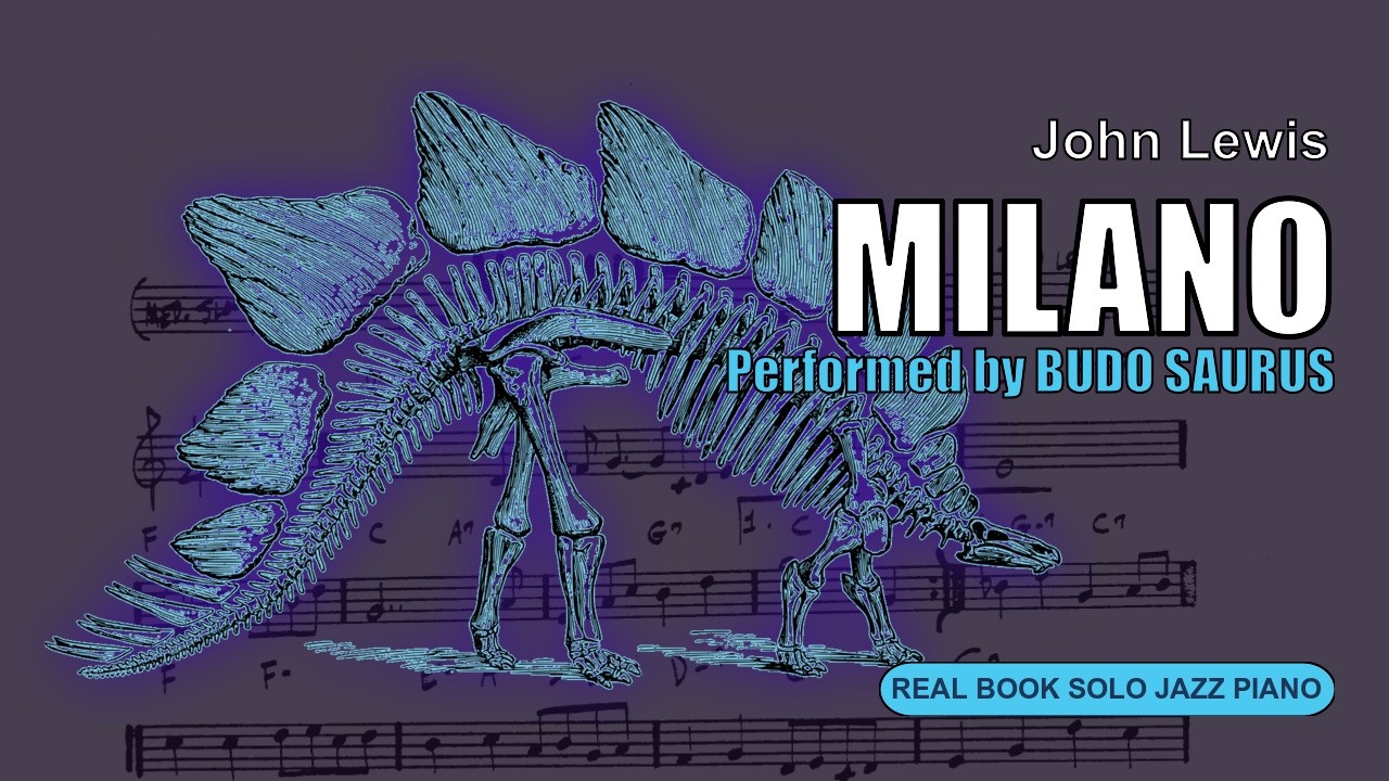Milano (John Lewis) - Solo Jazz Piano (Real Book) | Budo Saurus