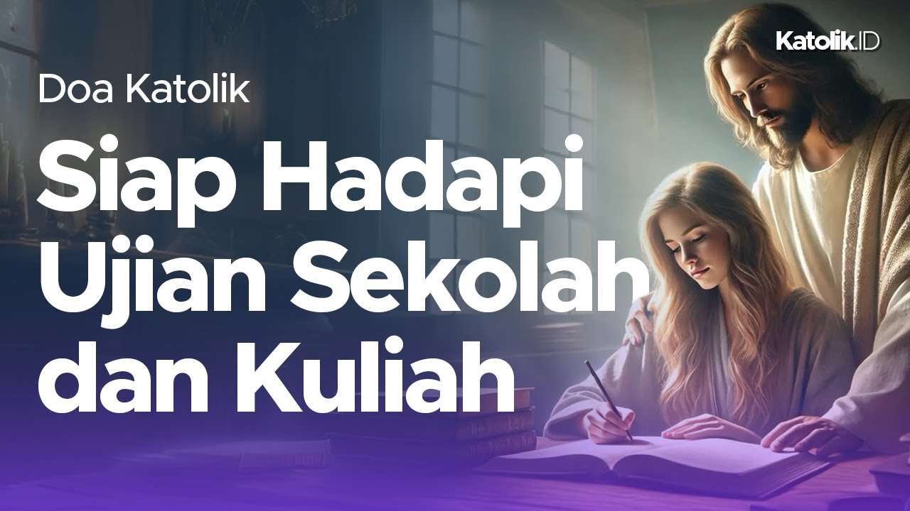 DOA persiapan menghadapi Ujian Sekolah / Kuliah #doakatolik #katolikindonesia