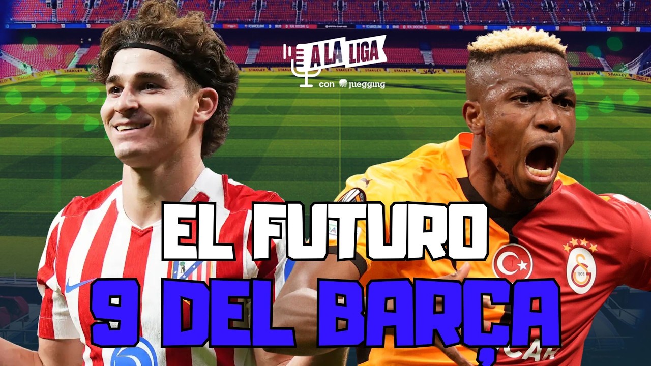 🔥 EL FUTURO 9 del BARÇA: Los CANDIDATOS que ILUSIONAN al CAMP NOU