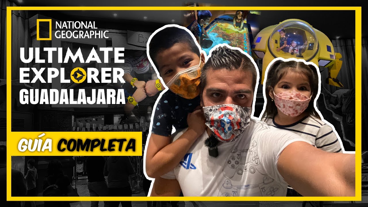 NATIONAL GEOGRAPHIC ULTIMATE EXPLORER GUADALAJARA | COSTOS | OPINIONES | ATRACCIONES | CESARE 182