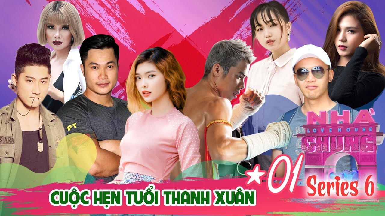 NGÔI NHÀ CHUNG – LOVE HOUSE | Series 6 – Tập 1 | CUỘC HẸN TUỔI THANH XUÂN | 220518 😘