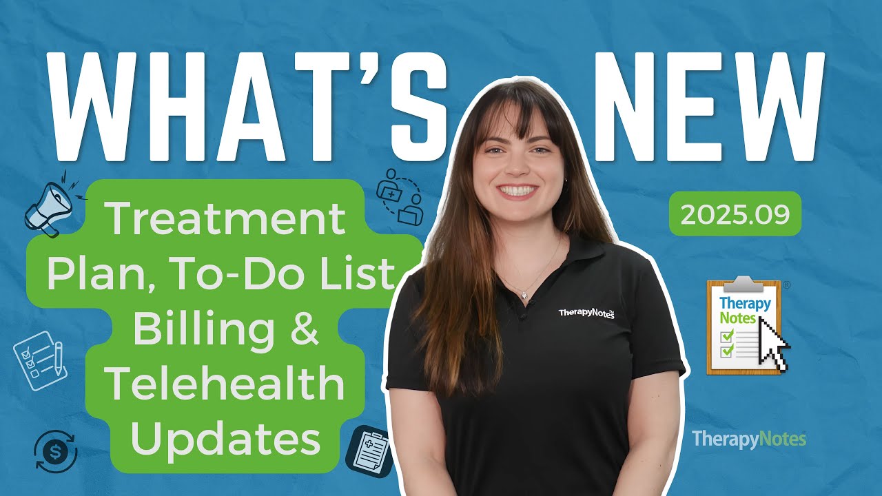 What's New: Treatment Plan, To-Do List, Billing, & Telehealth Updates