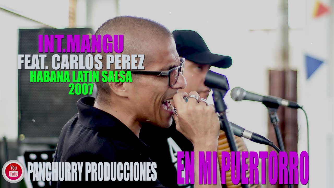 EN MI PUERTORRO FEAT.CARLOS PEREZ // INT.MANGU // HABANA LATIN SALSA 2007