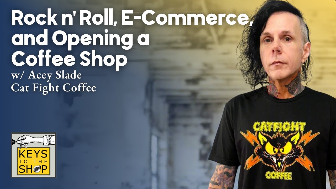 Rock n' Roll, E-Commerce, and Opening a Coffee Shop w/ Acey Slade of Cat Fight Coffee | Ep 513
