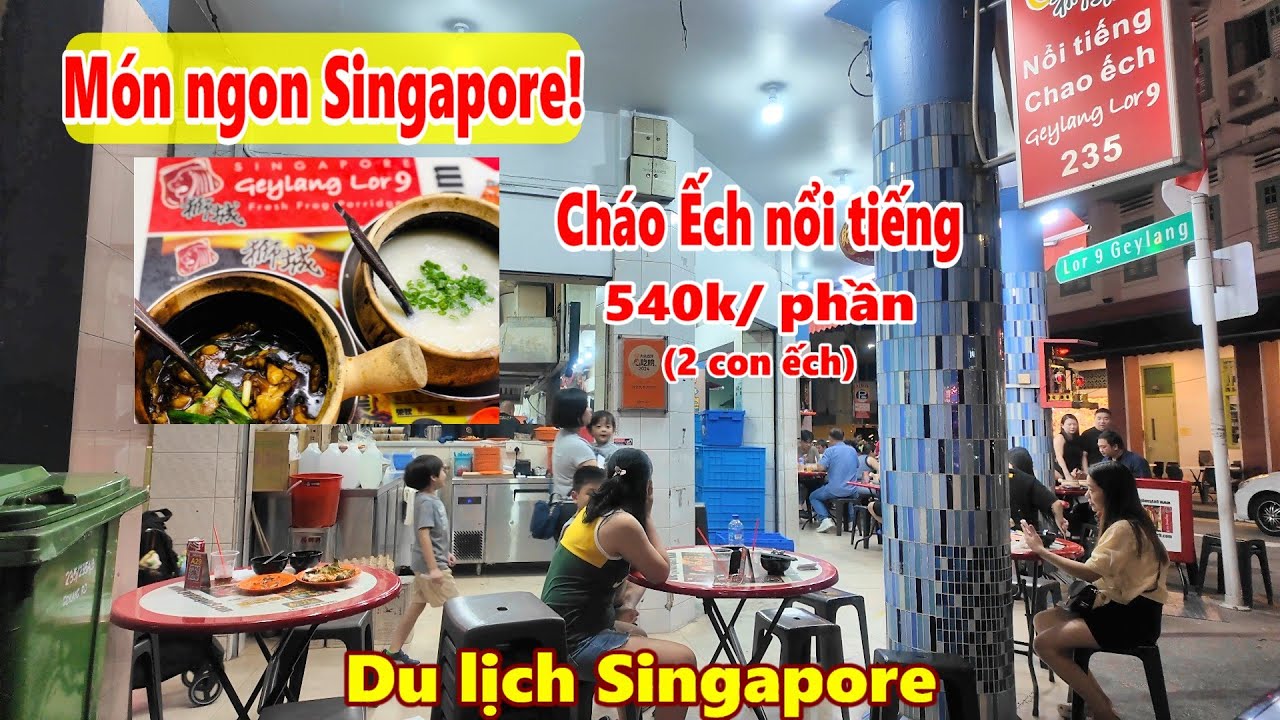 Món ngon Nổi tiếng Cháo Ếch Geylang Singapore (Giá hơn 500k/ phần)