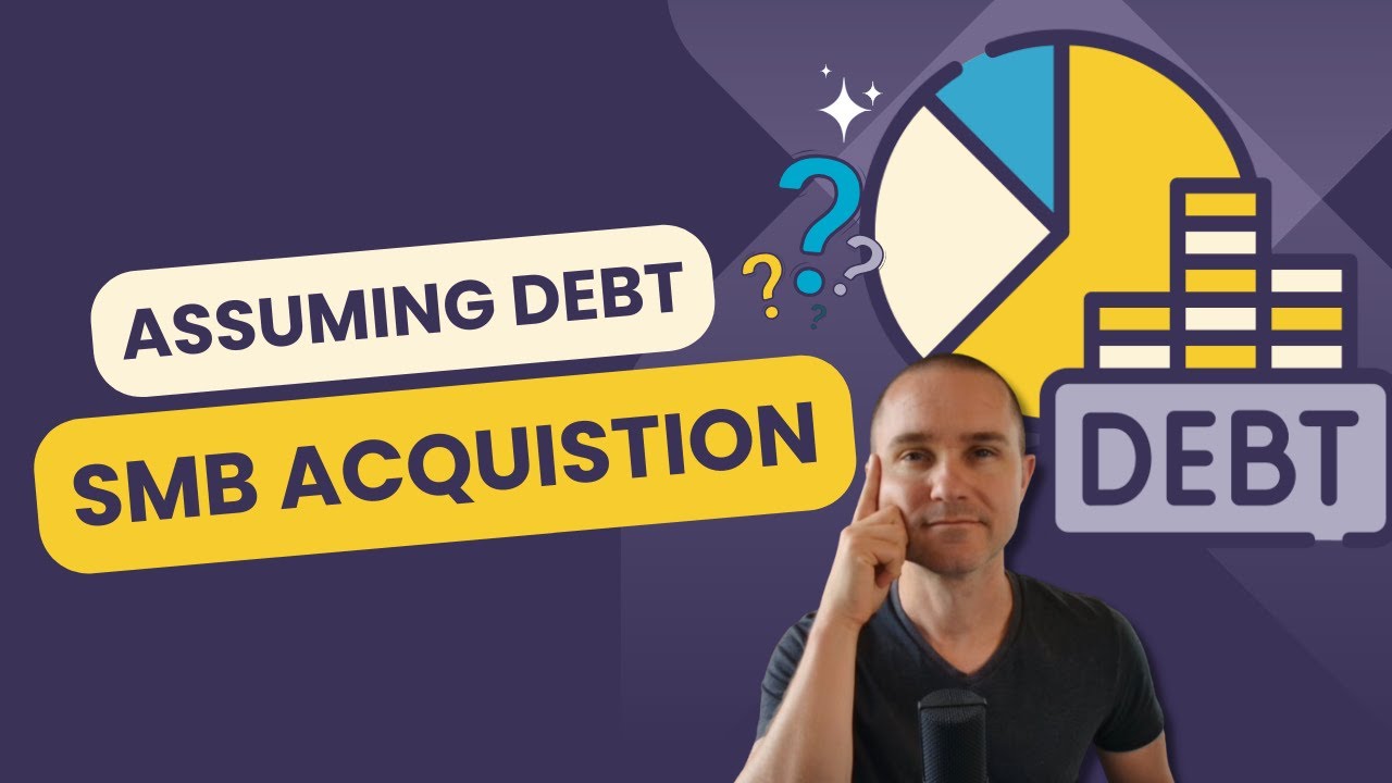 How to Assume Debt in a Small Business Acquisition