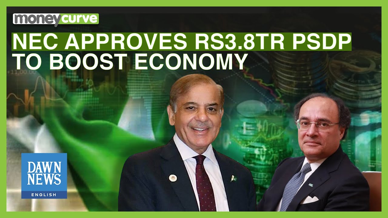 Pakistan Budget 2024-25: NEC Approves Rs3.8tr PSDP To Boost Economy | Dawn News English