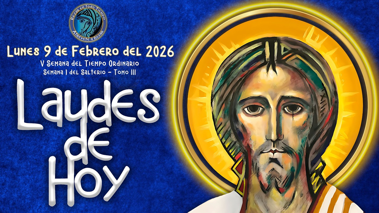 LAUDES DE HOY ✟ LUNES 9 DE FEBRERO 2026 ✟ CAMINO NEOCATECUMENAL. LITURGIA DE LAS HORAS.