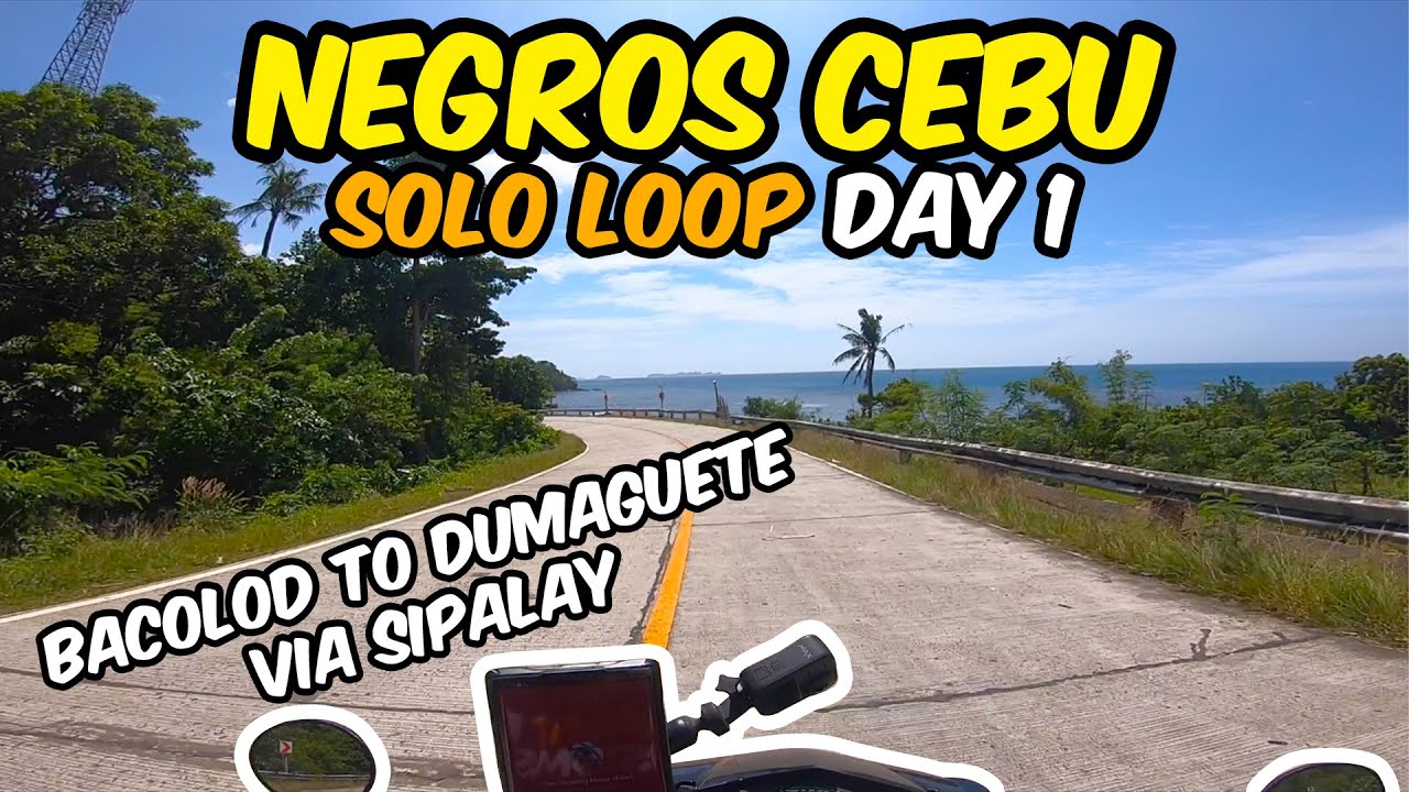 Negros Cebu Solo Loop | Day 1 | Bacolod to Dumaguete via Sipalay