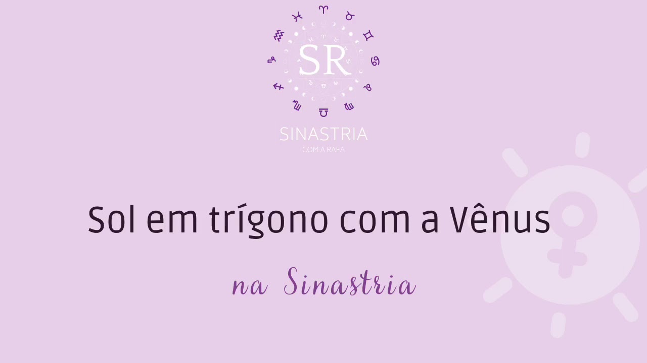 Sol em trígono com a Vênus na Sinastria | Encontros Astrológicos