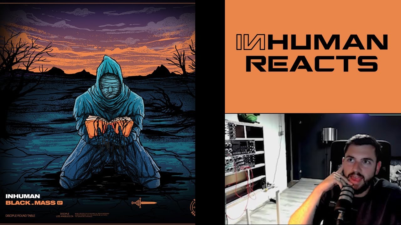 INHUMAN REACTS TO: INHUMAN - BLACK_MASS EP (Part 1)