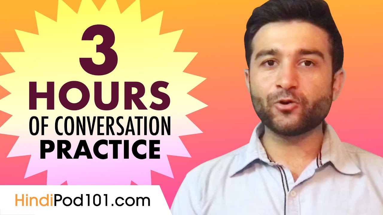 3 Hours of Hindi Conversation Practice - Improve Speaking Skills