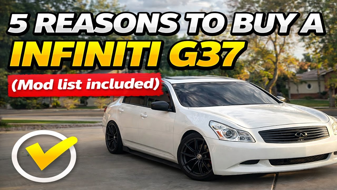 5 reasons to buy a Infiniti G37 (Mod list included)