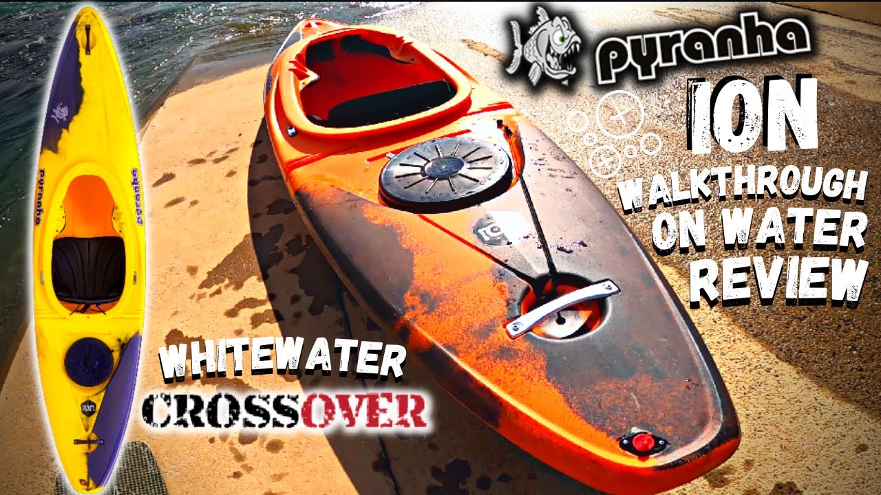 Pyranha ION Crossover Kayak "Walkthrough/On Water Review"