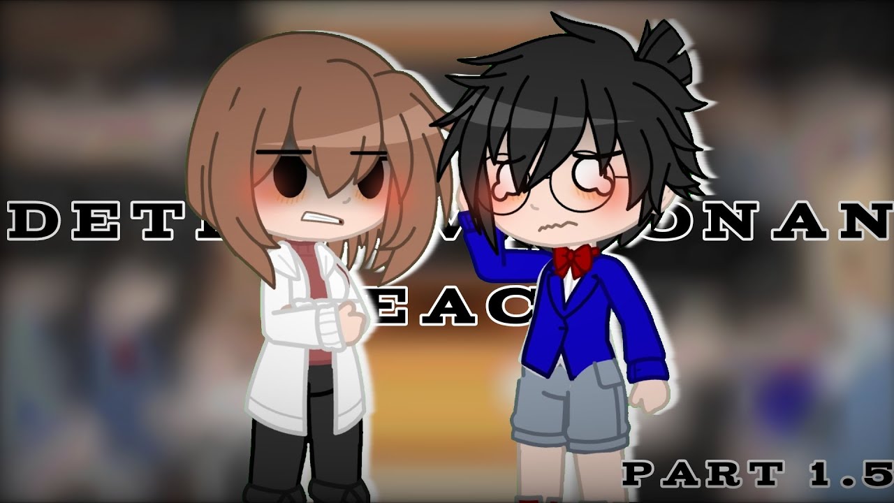Detective Conan/Case closed react | 1.5/3 | READ DESC [Eng/Vie]