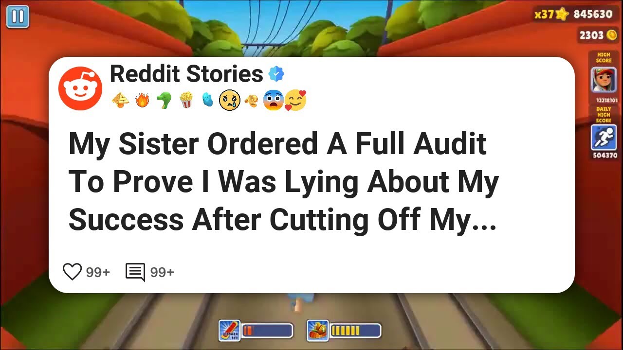 My Sister Ordered A Full Audit To Prove I Was Lying About My Success After Cutting Off My #reddit 