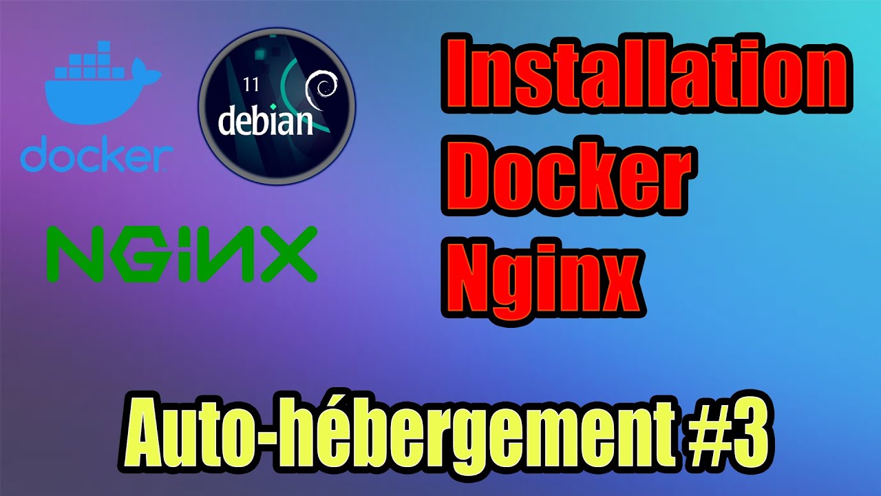 Configuration de debian et installation de DOCKER et NGINX  - Auto-hébergement ÉPISODE 3