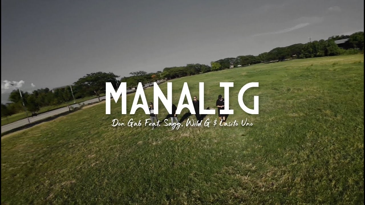 Don Gab - MANALIG feat. Sagg, Wild G & Lasito Uno (Official Music Video)