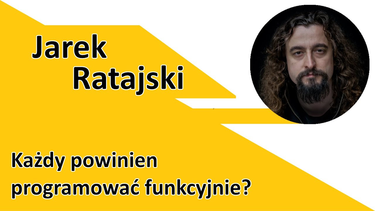 Każdy powinien programować funkcyjnie? - rozmowa z Jarkiem Ratajskim