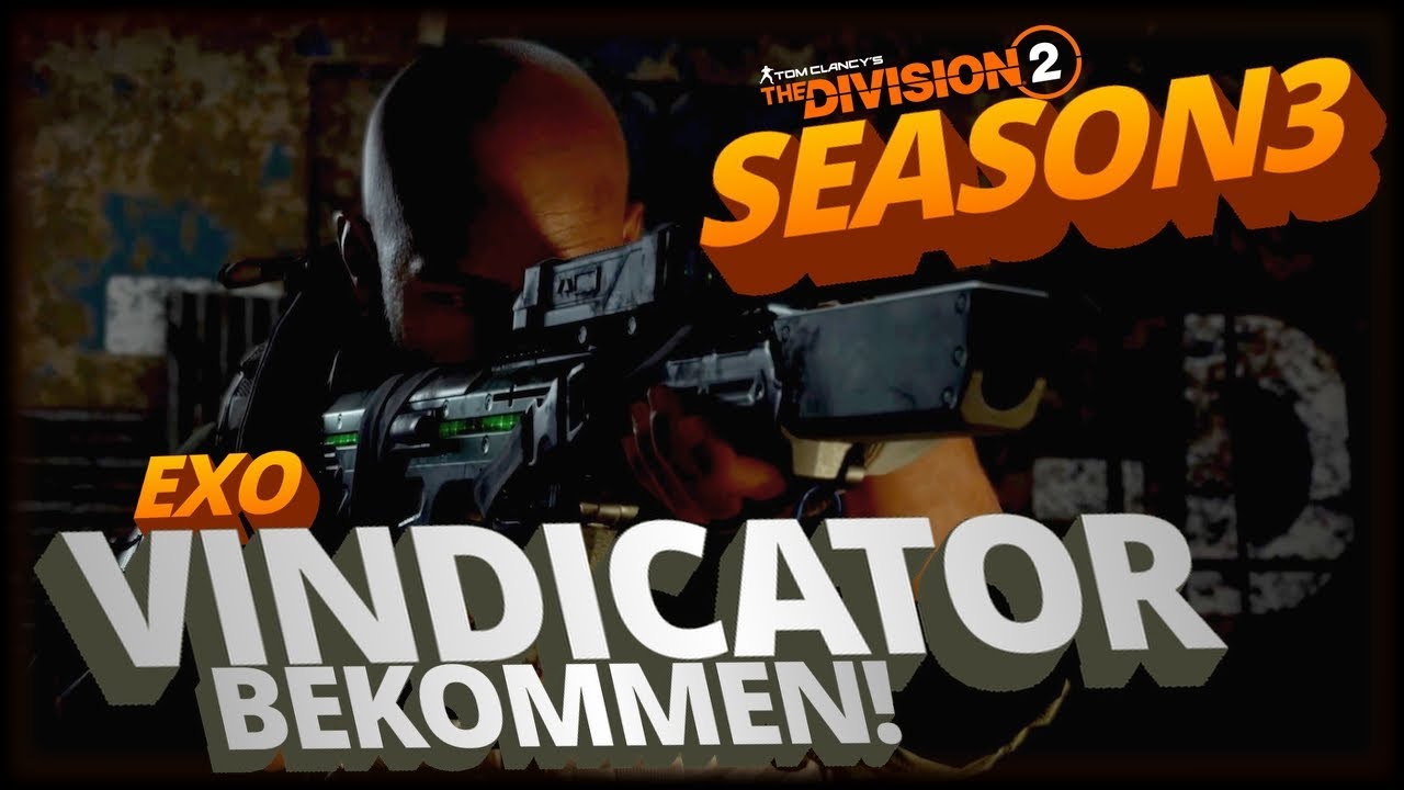 DIVISION 2 - SO BEKOMMT IHR DIE NEUE EXO VINDICATOR - SEASON 3 - TU20 - DEUTSCH